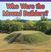 Who were the mound builders? cover image