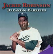 Jackie Robinson : Breaking Barriers cover image