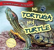 My turtle = : Mi tortuga cover image