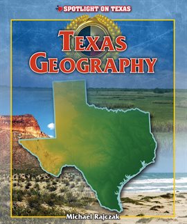 Texas Geography Ebook by Michael Rajczak - hoopla