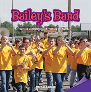 Bailey's band : develop understanding of fractions and numbers cover image