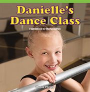 Danielle's Dance Class : Foundations for Multiplication cover image