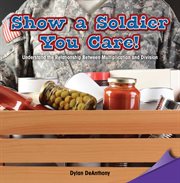 Show a soldier you care! : understand the relationship between multiplication and division cover image