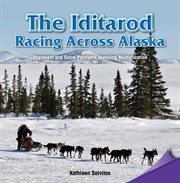 The Iditarod : racing across Alaska : represent and solve problems involving multiplication cover image