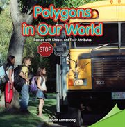 Polygons in Our World : Reason with Shapes and Their Attributes cover image