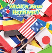 What's your heritage? : represent and interpret data cover image