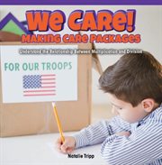 We Care! Making Care Packages : Understand the Relationship Between Multiplication and Division cover image