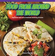 Food From Around the World : Represent and Solve Problems Involving Division cover image