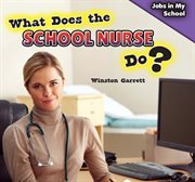 What does the school nurse do? cover image