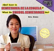 What do school secretaries do? = : ¿Qué hace la secretaria de la escuela? cover image