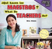 What do teachers do? = : ¿Qué hacen los maestros? cover image