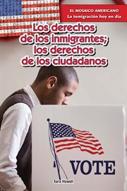 Los derechos de los inmigrantes ; los derechos de los ciudadanos (Immigrants' Rights cover image