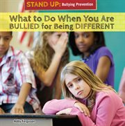 What to Do When You Are Bullied for Being Different cover image