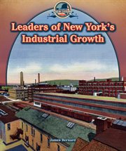 Leaders of New York's industrial growth cover image
