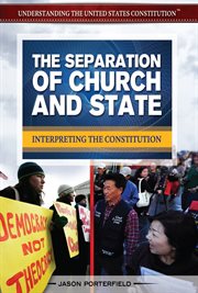 The separation of church and state : interpreting the Constitution cover image