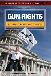 Gun rights : interpreting the constitution cover image