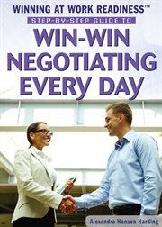 Step-by-step guide to win-win negotiating every day cover image