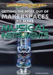 Getting the most out of Makerspaces to make musical instruments cover image