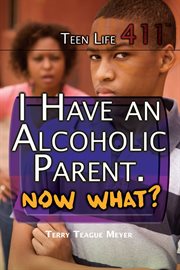 I have an alcoholic parent. Now what? cover image