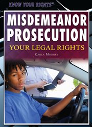 Misdemeanor prosecution : your legal rights cover image