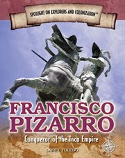 Francisco Pizarro : conqueror of the Inca Empire cover image