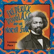 Frederick Douglass and the North Star cover image