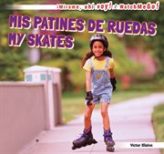 Mis patines de ruedas = : My skates cover image