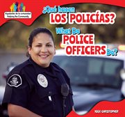 What do police officers do? = : ¿Qué hacen los policías? cover image