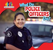 What Do Police Officers Do? cover image