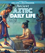 Ancient Aztec Daily Life cover image
