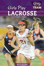 Girls Play Lacrosse cover image