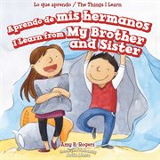Aprendo de mis hermanos = : I learn from my brother and sister cover image