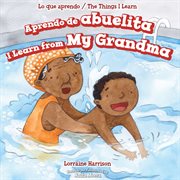 Aprendo de abuelita = : I learn from my grandma cover image