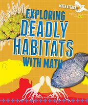 Exploring Deadly Habitats with Math cover image