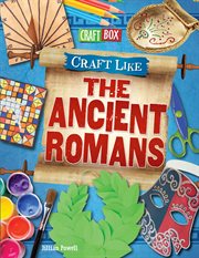 Craft like the ancient Romans cover image
