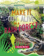 Make it out alive in a rain forest cover image