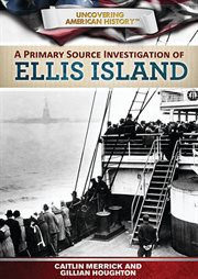 A Primary Source Investigation of Ellis Island cover image