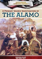 A primary source investigation of the Alamo cover image