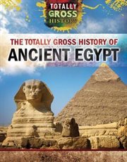 The Totally Gross History of Ancient Egypt cover image