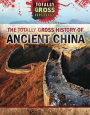 The Totally Gross History of Ancient China cover image