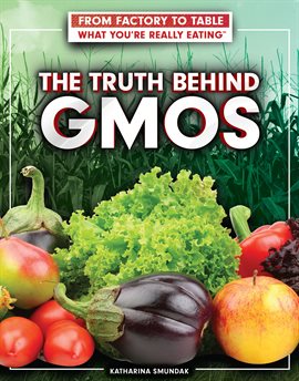 Cover image for The Truth Behind GMOs