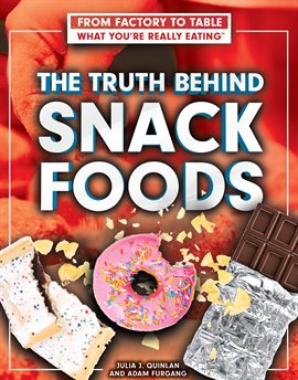 Cover image for The Truth Behind Snack Foods