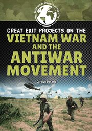Great exit projects on the Vietnam War and the antiwar movement cover image