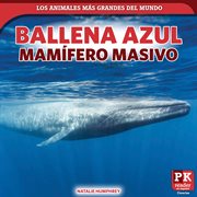 Ballena azul : mamífero masivo. Los animales más grandes del mundo cover image