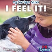 I Feel It! : My Five Super Senses cover image