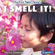 I Smell It! : My Five Super Senses cover image