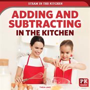 Adding and subtracting in the kitchen. STEAM in the kitchen cover image