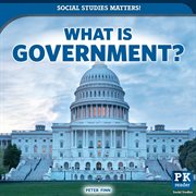 What Is Government? : Social Studies Matters! cover image