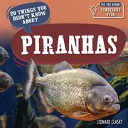 20 things you didn't know about piranhas. Did you know? ferocious fish cover image