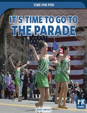 It's Time to Go to the Parade : Time for Fun! cover image